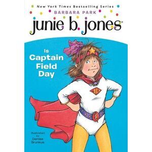 Junie B. Jones #16: Junie B. Jones Is Captain Field Day -- Barbara Park